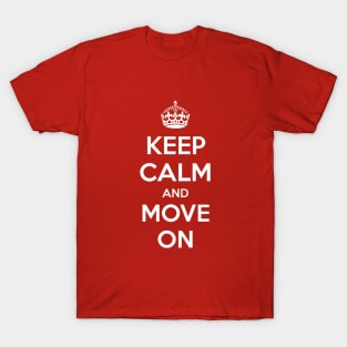 Keep Calm and Move On T-Shirt